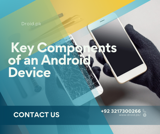 The Key Components of an Android Device